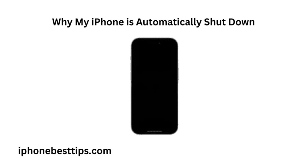 Why my iPhone is Automatically Shut Down?