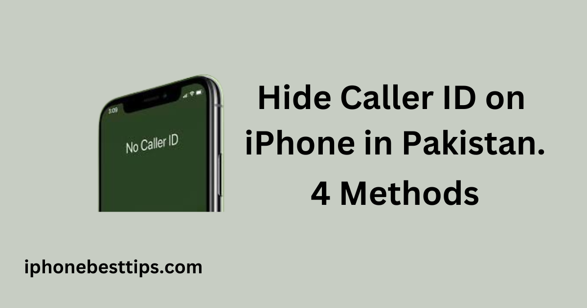 Hide Caller ID on iPhone in Pakistan.