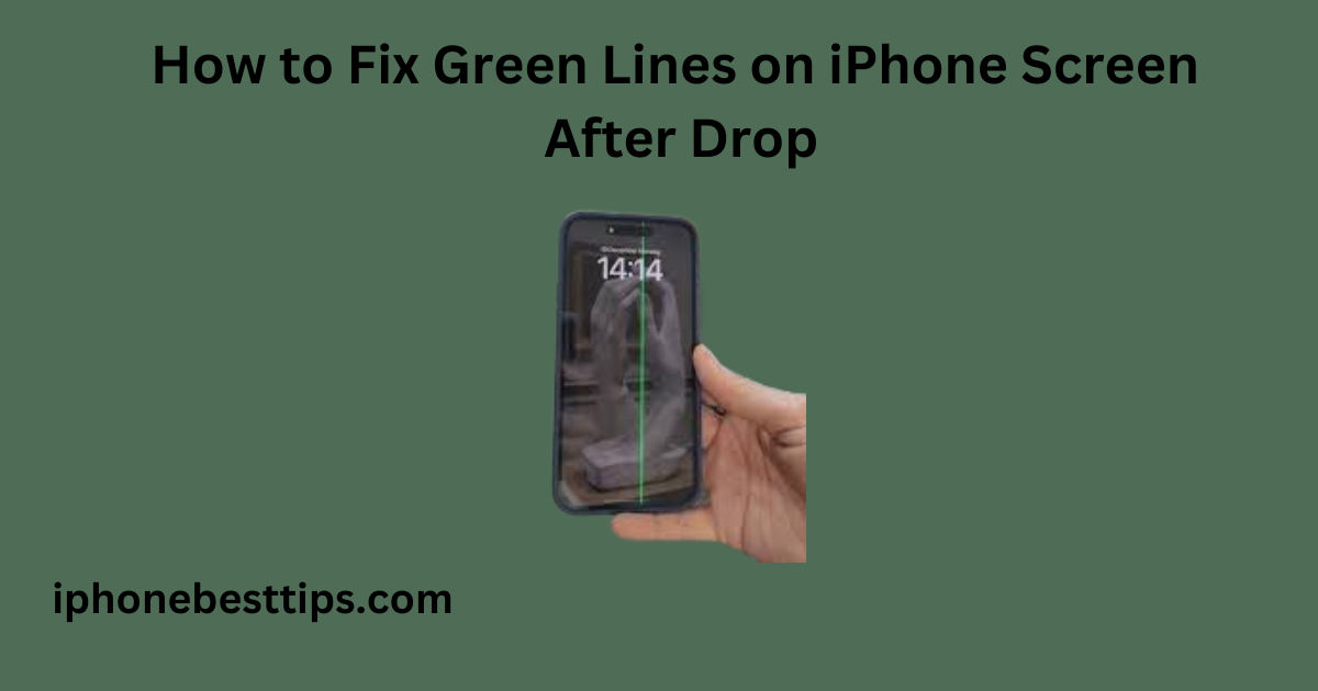 How to Fix Green Lines on iPhone Screen After Drop