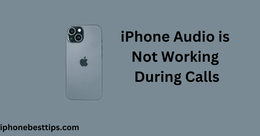 iPhone Audio is Not Working During Calls